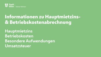 Ein Vorschaubild mit grünem Hintergrund und dem Text "Informationen zu Hauptmietzins- und Betriebskostenabrechnung". Links oben ist das Logo von Stadt Wien - Wiener Wohnen zu sehen.